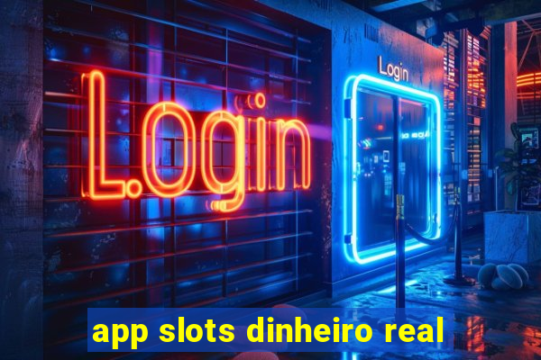 app slots dinheiro real